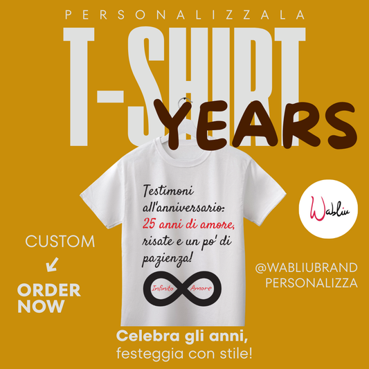 T-shirt Anniversario Personalizzate – Amore, Amicizia e Successi
